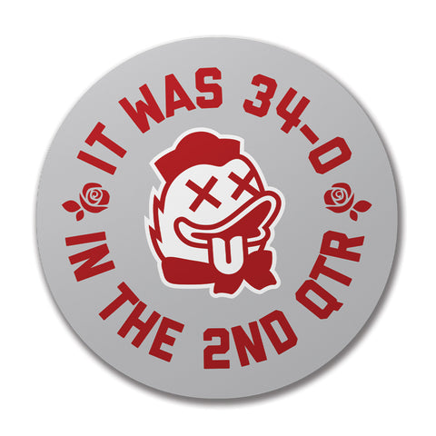 It Was 34-0 in the 2nd Quarter Sticker