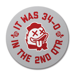 It Was 34-0 in the 2nd Quarter Sticker