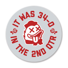It Was 34-0 in the 2nd Quarter Sticker