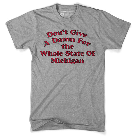 Don't Give a Damn for the Whole State of MIchigan Tee